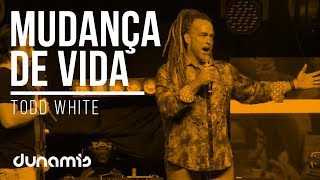 Mudança de Vida - Todd White