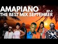 Mix Amapiano Best Of September 2025 MIX PIANO SA 2025