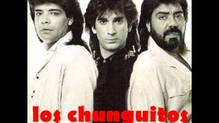 LOS CHUNGUITOS amor de segunda mano