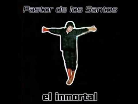 pastor de los santos-el inmortal-(enganchados)-