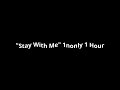 Stay With Me 1nonly 1 Hour