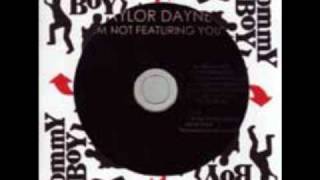 TAYLOR DAYNE-I'M NOT FEATURING YOU(DJ TEKIN_U.K.  REMIX).wmv