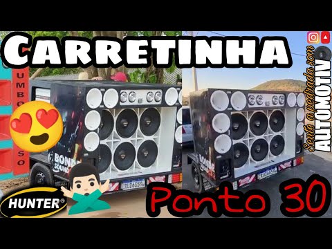 CARRETINHA PONTO 30 HUNTER ALTO FALANTE/SENTE A PEDRADA SOM AUTOMOTIVO