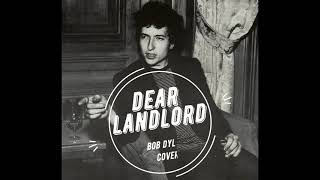Dear Landlord - Bob Dylan cover
