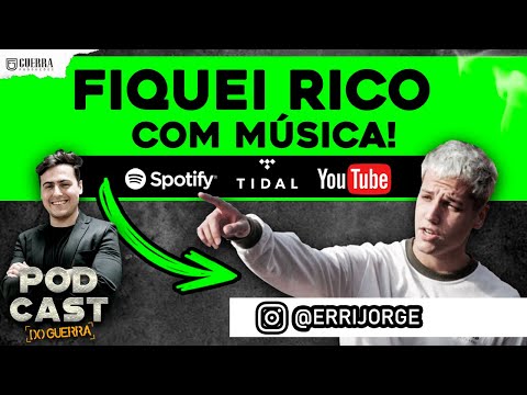COMO FIQUEI RICO COM MÚSICA - Ganhar Dinheiro Com Música - ERRIJORGE e LUQ DJ - Podcast do Guerra