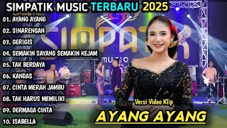 Download lagu AYANG AYANG, SINARENGAN | SIMPATIK MUSIC FULL ALBUM | DANGDUT KOPLO TERBARU mp3