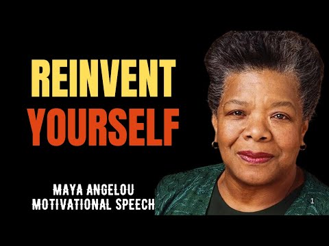 Erfinde dich neu | MAYA ANGELOU