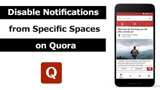 How to Disable Notifications from Specific Spaces on Quora App?