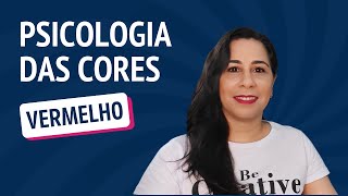 PSICOLOGIA E SIGNIFICADO DA COR VERMELHA