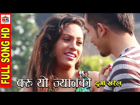 Baru Yo Jyan Ko || बरु यो ज्यानको || Durga Kharel || Full HD