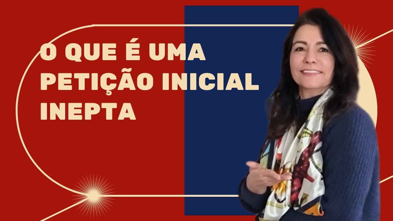 O que é uma Petição Inicial inepta