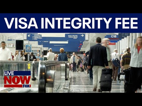 Video | Foreign travelers to pay $250 visa integrity fee to enter US