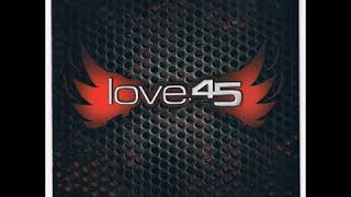 Love 45 - Love.45 Full Album
