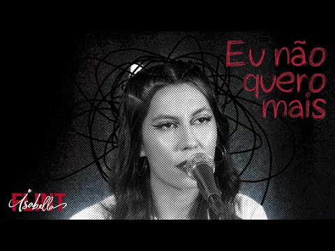 Eu Não Quero Mais - Isabella Flint