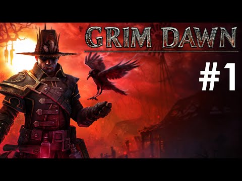 Let's Play Grim Dawn - First Playthrough - Part1 - Demolitionist