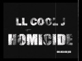 LL Cool J - Homicide (G.O.A.T- Track 13) 
