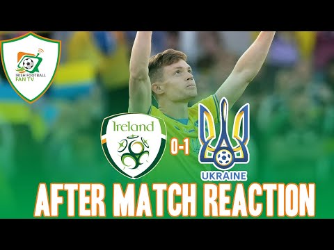 Republic of Ireland 0-1 Ukraine | After Match Reaction
