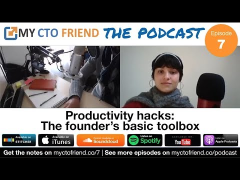 Productivity hacks: The founder's basic toolbox | My CTO Friend The Podcast