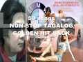 59 songs NON-STOP TAGALOG GOLDEN HIT BACK "sonny layugan"