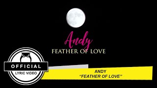 Andy - Feather Of Love [Official Lyric Video]