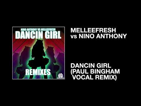 Melleefresh vs Nino Anthony / Dancin Girl (Paul Bingham Vocal Remix)