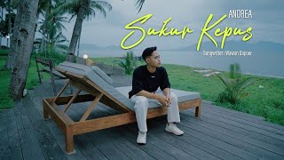 Download lagu Andrea ' SUKUR KEPUS ' (  MUSIC VIDEO) mp3