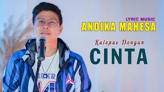 Download lagu Andika Mahesa - Kulepas Dengan Cinta ( Lyric Music ) mp3 Download lagu Andika Mahesa - Kulepas Dengan Cinta ( Lyric Music ) mp3