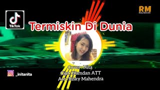 Download lagu Termiskin di Dunia ( Hamdan ATT ) - Nita || Risky Mahendra mp3