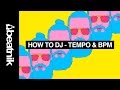 How to DJ - Tempo & BPM Changes