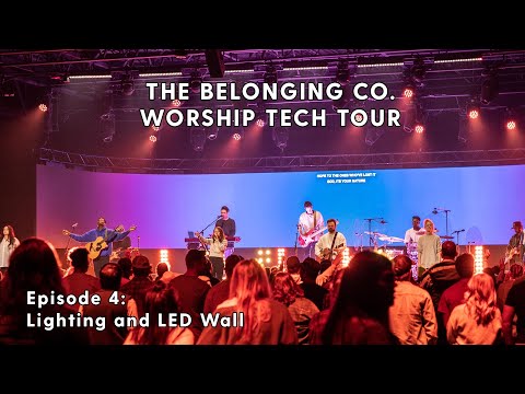 Worship Tech Tour | The Belonging Co. Episode 4 - Lighting and LED Wall