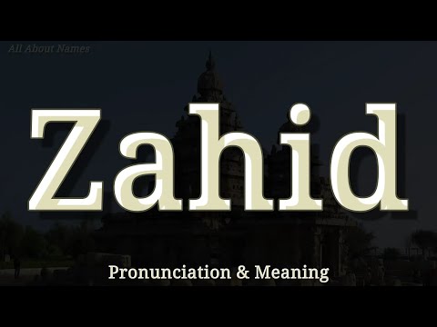 Zahid - Pronunciation and Meaning