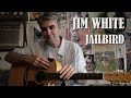 Jim White  - Jailbird