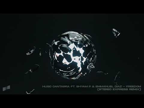 Hugo Cantarra Ft. Shyam P & Emmanuel Diaz - Freedom (Stereo Express Remix)[Family Piknik]