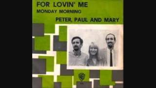 Peter, Paul &amp; Mary - Monday Morning