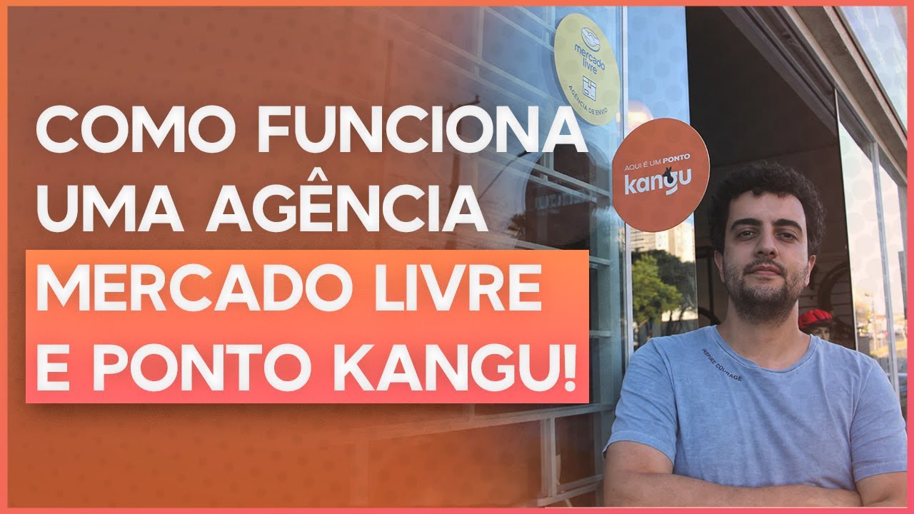 COMO FUNCIONA UMA AGÊNCIA MERCADO LIVRE E PONTO KANGU!