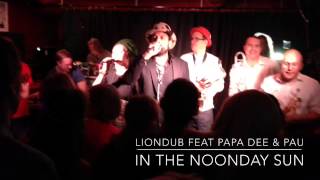 LionDub feat Papa Dee & Pau - In the noonday sun