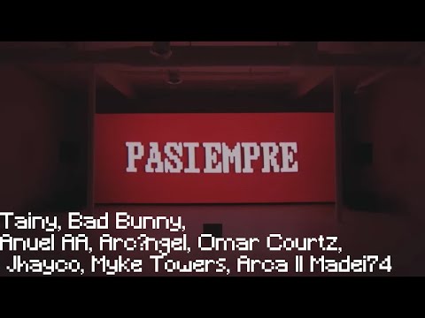 PA'SIEMPRE - Tainy, Bad Bunny, Anuel AA, Arcangel, Omar Courtz, Jhayco, Myke Towers, Arca Filtrada