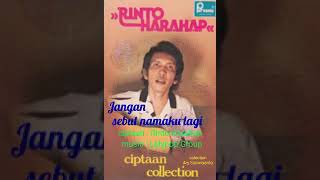 Download lagu Jangan sebut namaku- Rinto Harahap mp3