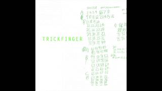Trickfinger - Trickfinger [30 Second Samples]