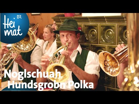 Noglschuah Musi | Hundsgrobn Polka | Zsammg'spuit in Bad Feilnbach | BR Heimat