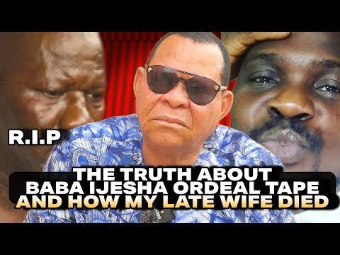 ACTOR ELESHO FINALLY SPEAK ON BABA IJESHA ORDEAL AND HOW IS LATE WIFE DI*D THE UNTOLD STORY
