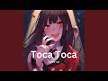 Toca Toca (Sped up)