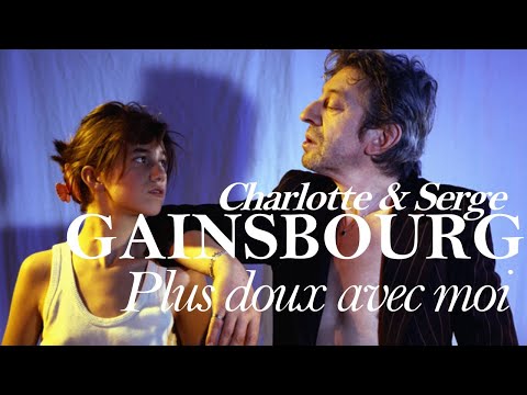 Charlotte & Serge Gainsbourg - Plus Doux Avec Moi (Music Video)