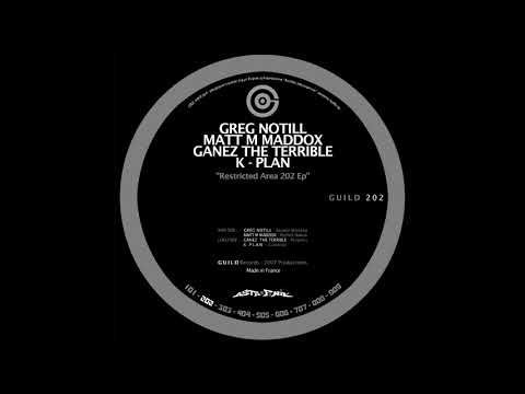 DJ GREG NOTILL, MATT M. MADDOX, GANEZ THE TERRIBLE, K-PLAN - Guild Records 202