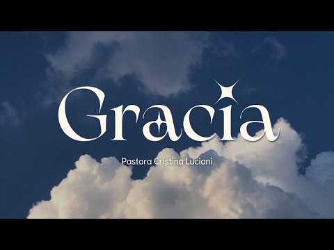 GRACIA | Pra. Cristina Luciani.