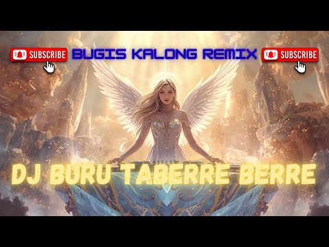 DJ BURU TABBRRE-BERRE || Bugis Kalong Remix Viral Terbaru 2025