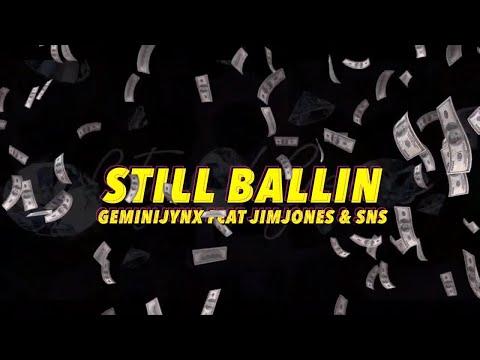 GEMINIJYNX - Still Ballin Feat JimJones & SNS (CITY OF GEMS) CLUB VERSION