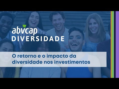 ABVCAP Diversidade | O retorno e o impacto da diversidade nos investimentos