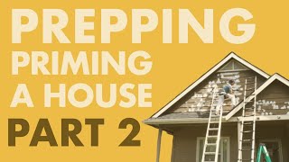 Steps Painting Your House.  Prime RIGHT, Painting A House