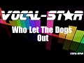 The Baha Men Who Let The Dogs Out Karaoke Version With Lyrics HD Vocal Star Karaoke
